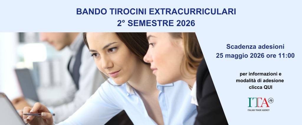 Sono aperte le selezioni a tirocini extra-curriculari presso Agenzia ICE, Sede di Roma, per il periodo 2° SEMESTRE 2026.